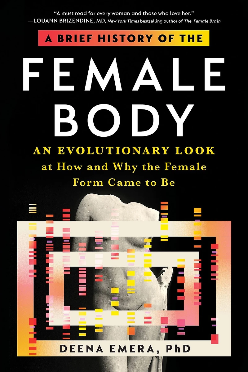 A Brief History of the Female Body: An Evolutionary Look at How and Why Form Came to Be