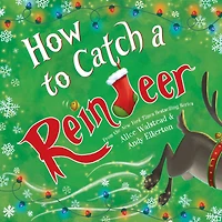 How to Catch a Reindeer (How Catch... Series)