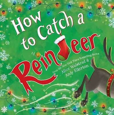 How to Catch a Reindeer (How Catch... Series)
