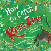 How to Catch a Reindeer (How Catch... Series)