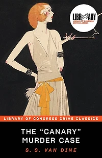 The Canary Murder Case (a Philo Vance Detective Story)