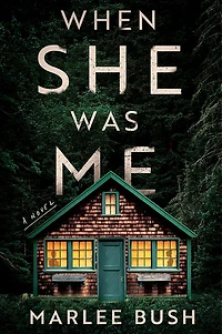 When She Was Me: A Novel
