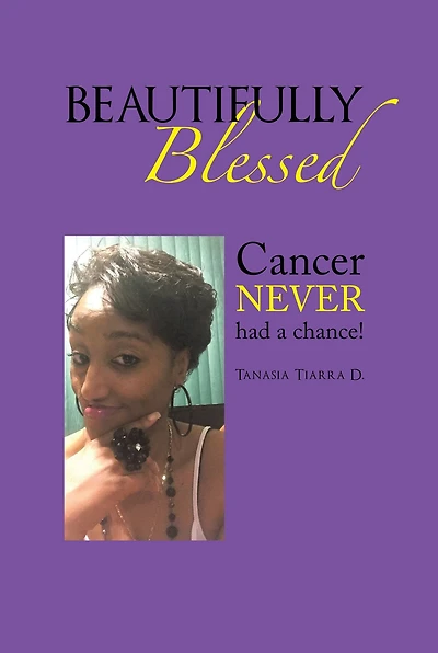 Beautifully Blessed: Cancer Never Had a Chance!