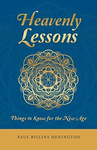 Heavenly Lessons: Things to Know for the New Age