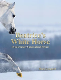 Beatrice's White Horse: An Extraordinary Supernatural Powers