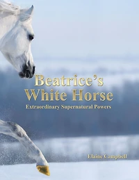 Beatrice's White Horse: An Extraordinary Supernatural Powers
