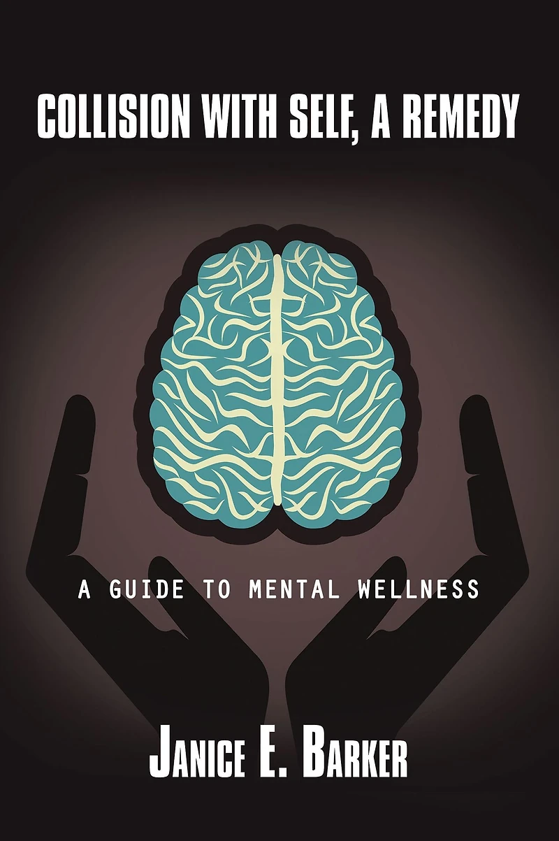 Collision with Self, a Remedy: A Guide to Mental Wellness