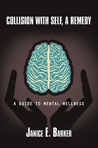 Collision with Self, a Remedy: A Guide to Mental Wellness