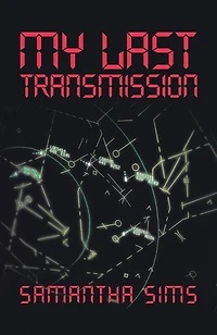 My Last Transmission
