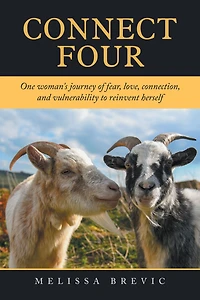 Connect Four: "One Woman's Journey of Fear, Love, Connection, and Vulnerability to Reinvent Herself"