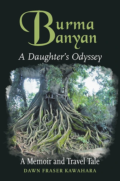 Burma Banyan: A Daughter's Odyssey
