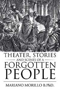 Theater, Stories and Scenes of a Forgotten People