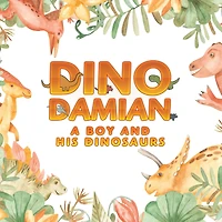 Dino Damian: A Boy and His Dinosaurs