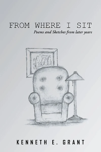 From Where I Sit: Poems and Sketches from Later Years