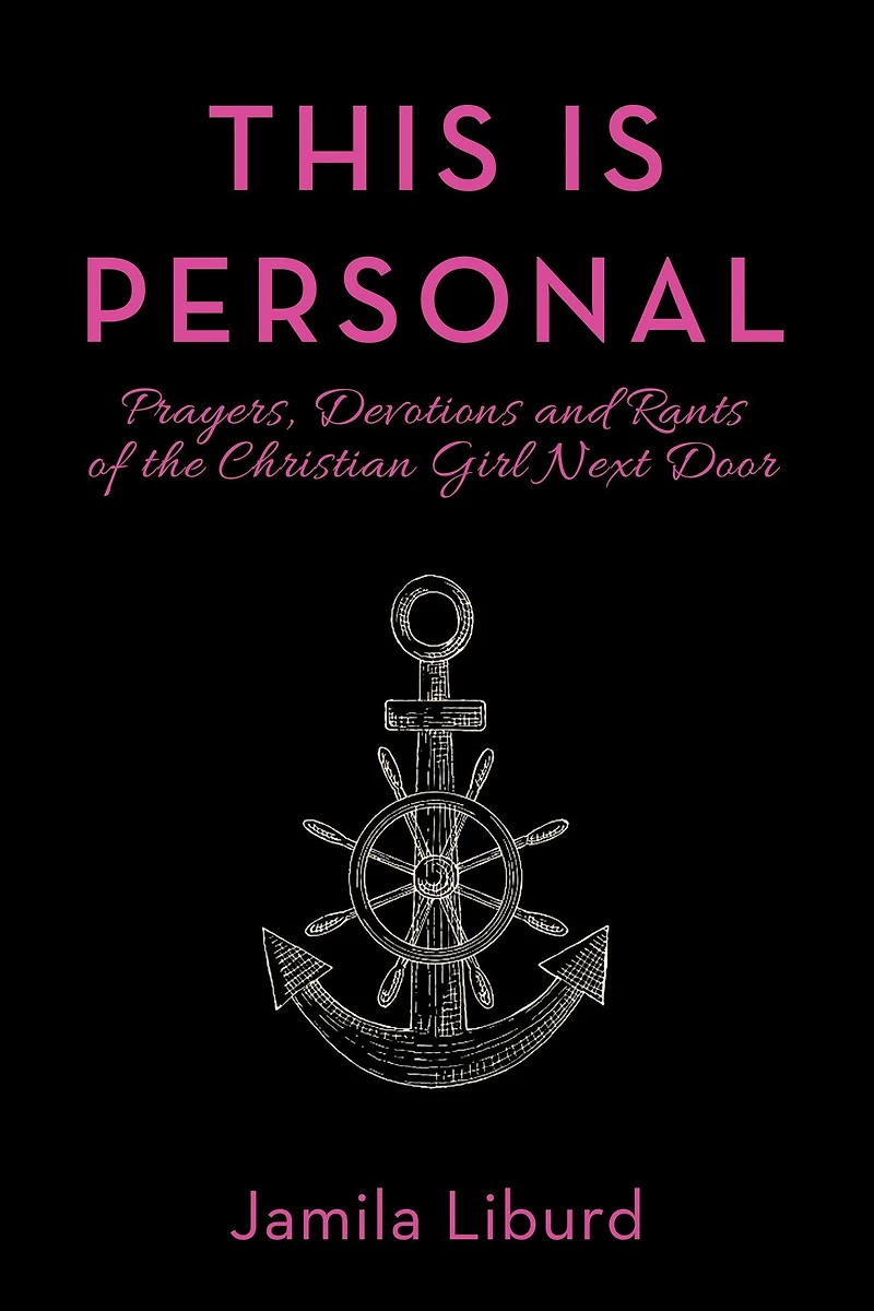 This Is Personal: Prayers, Devotions and Rants of the Christian Girl Next Door
