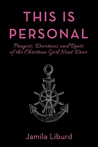 This Is Personal: Prayers, Devotions and Rants of the Christian Girl Next Door