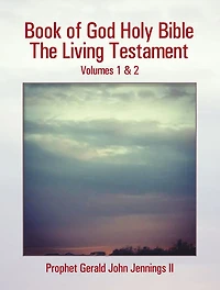 Book of God Holy Bible the Living Testament: Volumes 1 & 2