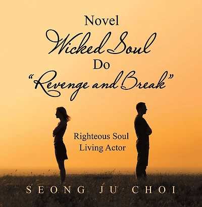 Novel Wicked Soul Do "Revenge and Break": Righteous Soul Living Actor