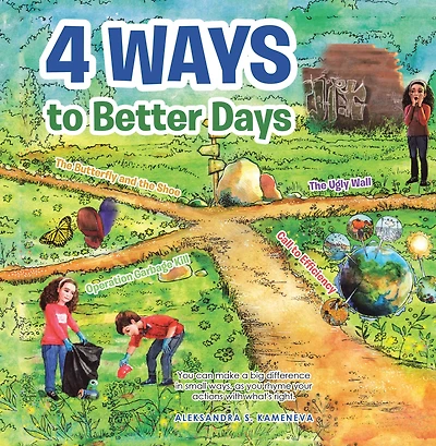 4 Ways to Better Days: You Can Make a Big Difference in Small Ways, as You Rhyme Your Actions with What's Right.