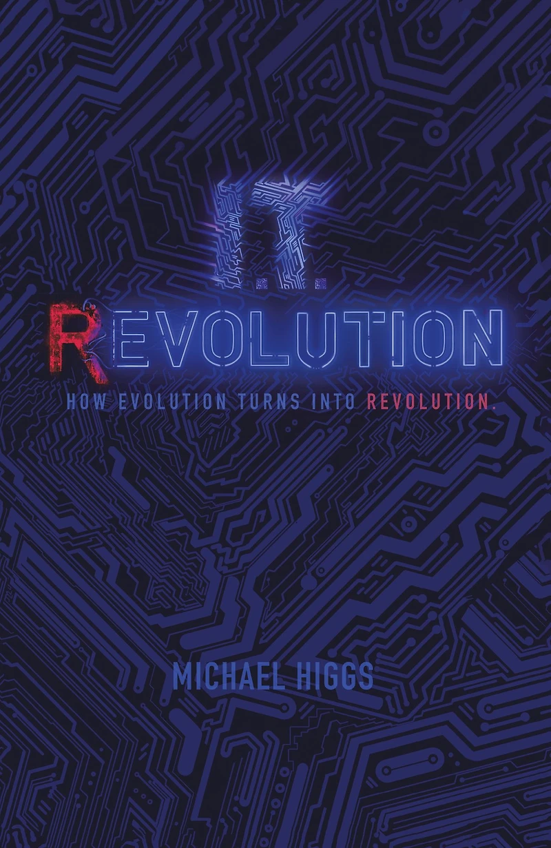 It Revolution: How Evolution Will Turn into Revolution