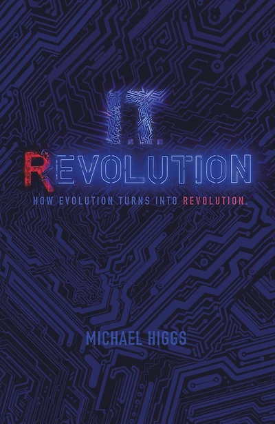 It Revolution: How Evolution Will Turn into Revolution