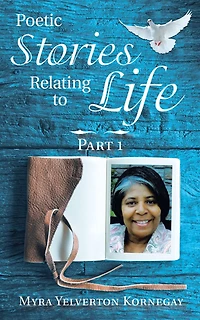 Poetic Stories Relating to Life: Part 1