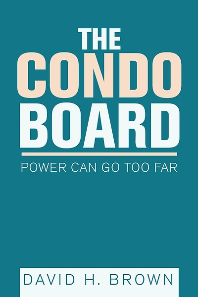 The Condo Board: Power Can Go Too Far