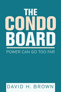The Condo Board: Power Can Go Too Far