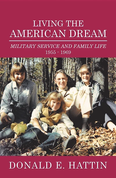 Living the American Dream: Military Service and Family Life 1955 - 1969