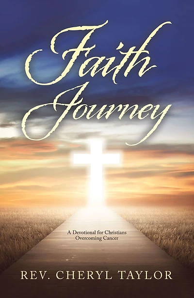 Faith Journey: A Devotional for Christians Overcoming Cancer
