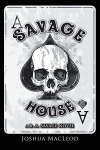 Savage House: A B. A. Savage Novel