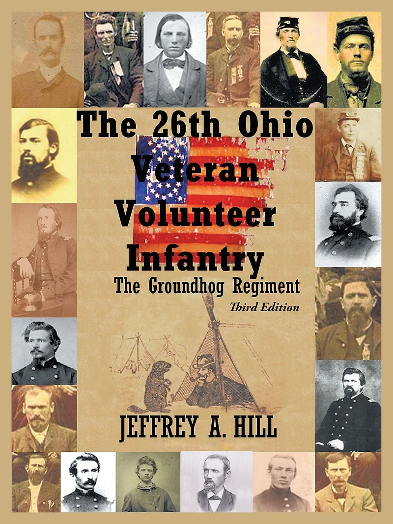 The 26Th Ohio Veteran Volunteer Infantry: Groundhog Regiment
