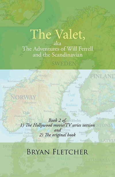 The Valet, Aka the Adventures of Will Ferrell and the Scandinavian: Book 2 of Hollywood Movie/Tv Series Version and the Original Book