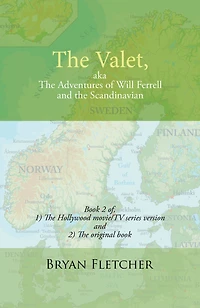 The Valet, Aka the Adventures of Will Ferrell and the Scandinavian: Book 2 of Hollywood Movie/Tv Series Version and the Original Book