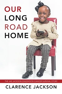 Our Long Road Home: The Jae Jackson Childhood Cancer Survival Story
