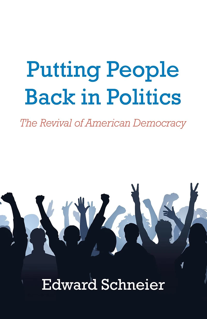 Putting People Back in Politics: The Revival of American Democracy