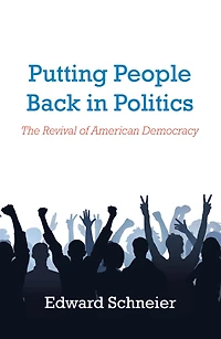Putting People Back in Politics: The Revival of American Democracy