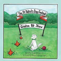 The St. Patrick's Day Festival: Creative Pet Show