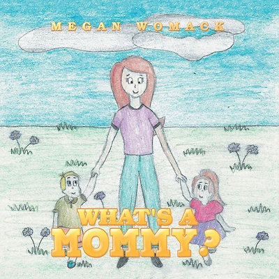 What's a Mommy?