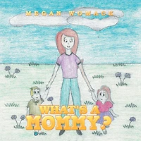 What's a Mommy?