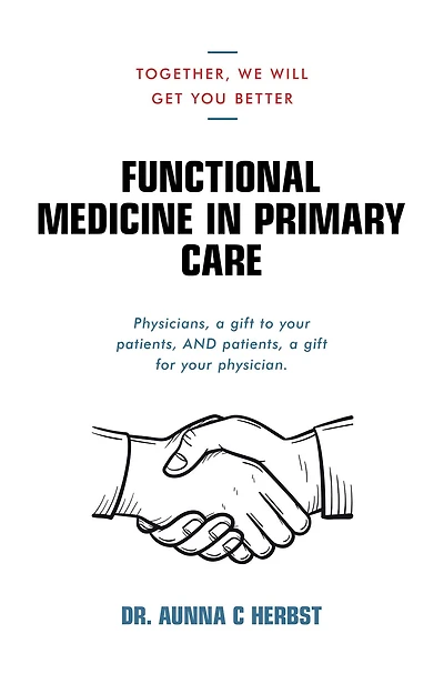 Functional Medicine Primary Care: Together, We Will Get You Better