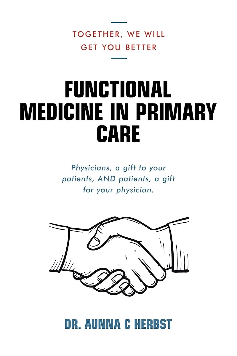 Functional Medicine Primary Care: Together, We Will Get You Better