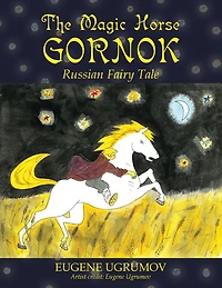 The Magic Horse Gornok: Russian Fairy Tale