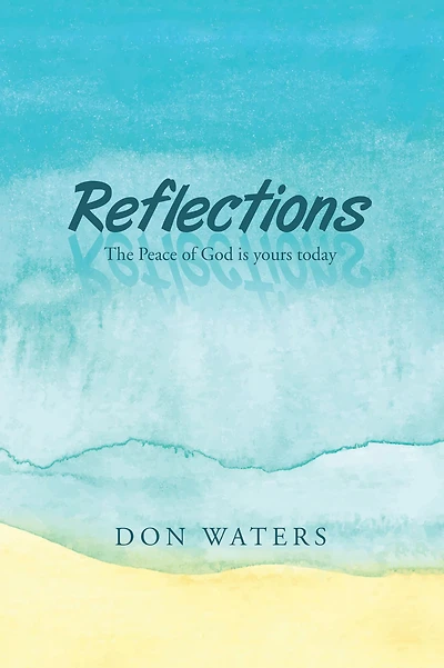 Reflections: The Peace of God Is Yours Today