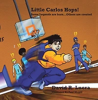 Little Carlos Hops!: Some Legends Are Born. Others Are Created Online!