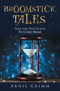 Broomstick Tales: Time for This Witch to Come Home