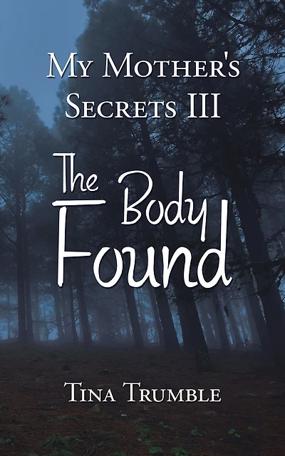 My Mother's Secrets Iii: The Body Found