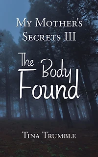 My Mother's Secrets Iii: The Body Found