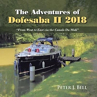 The Adventures of Dofesaba Ii 2018: "From West to East Via the Canals Du Midi"