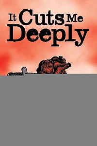 It Cuts Me Deeply: A Journey Through My Life
